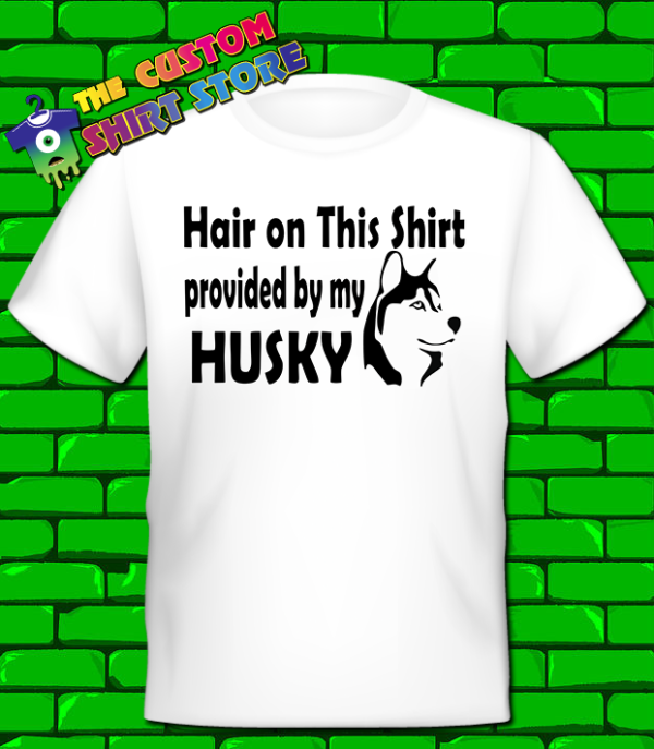 Hair On This Shirt Provided By My Husky #9-1