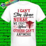 I cant stay home Im a nurse Covid 19 Coronavirus Tshirt